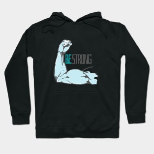 Be Strong Hoodie